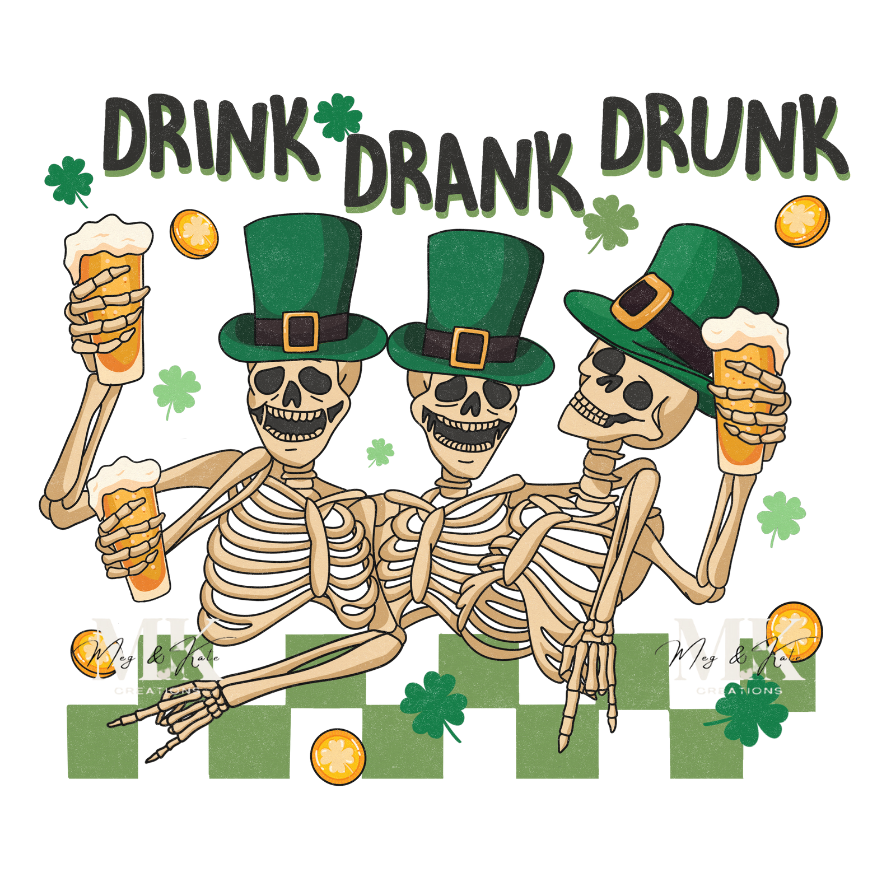 Drink Drank Drunk Skeletons DTF TRANSFER
