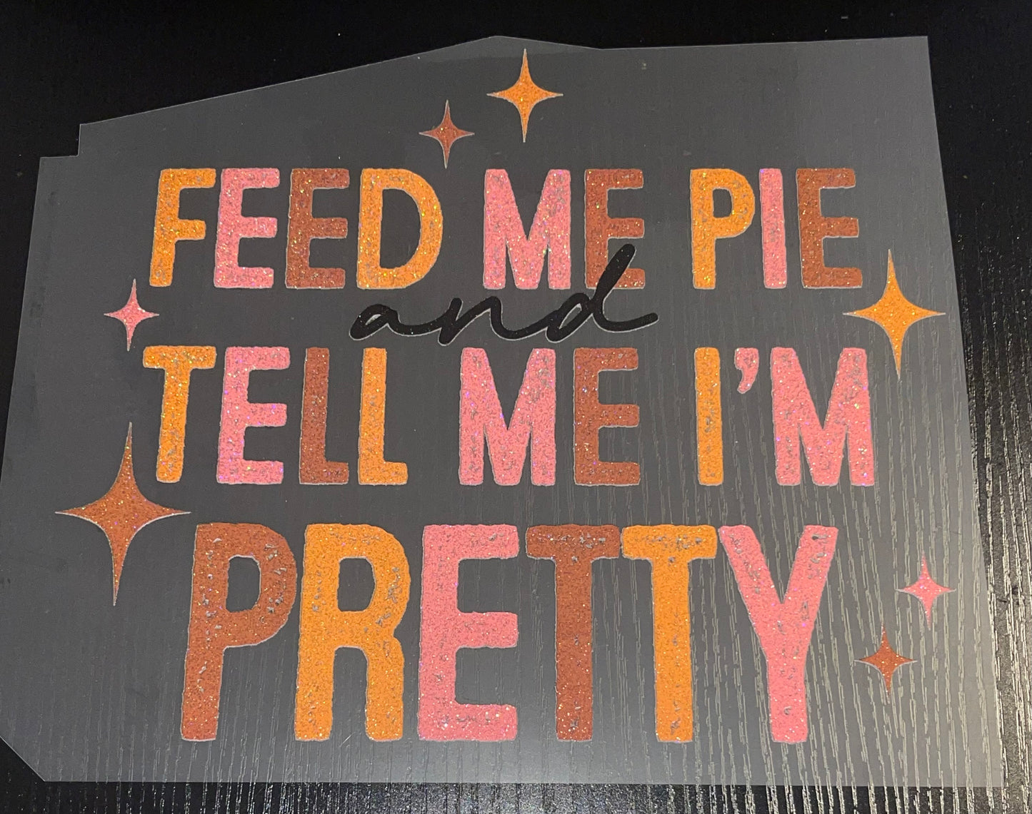 Feed Me Pie Glitter Screen Print