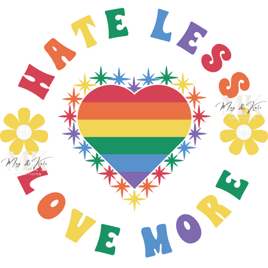 Hate Less Love More DTF TRANSFER