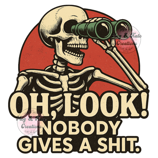 Oh, Look! Nobody Gives a Shit DTF TRANSFER