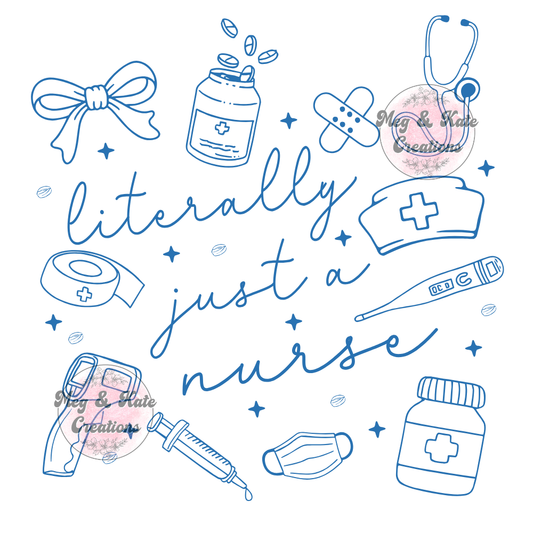 Literally Just a Nurse DTF TRANSFER