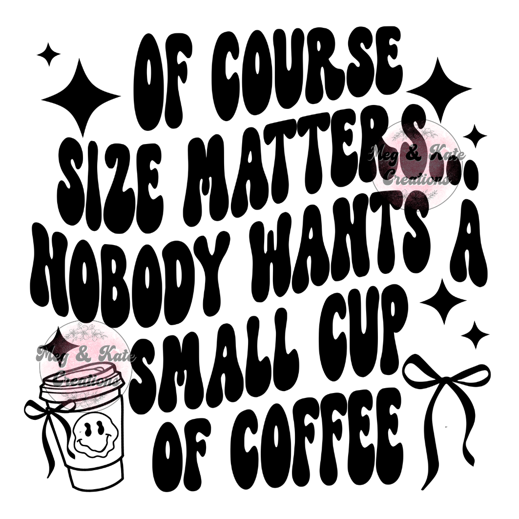 Of Course Size Matters DTF TRANSFER