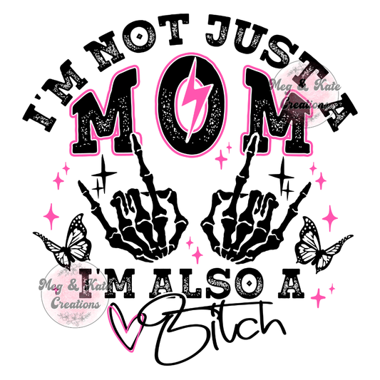 I'm Not Just a Mom DTF TRANSFER