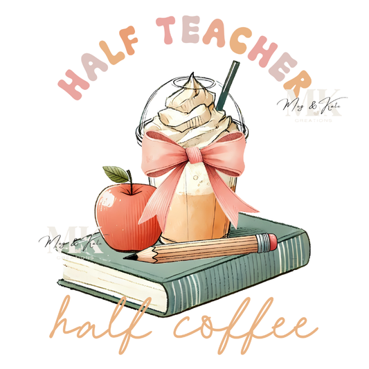 Half Teacher Half Coffee DTF TRANSFER