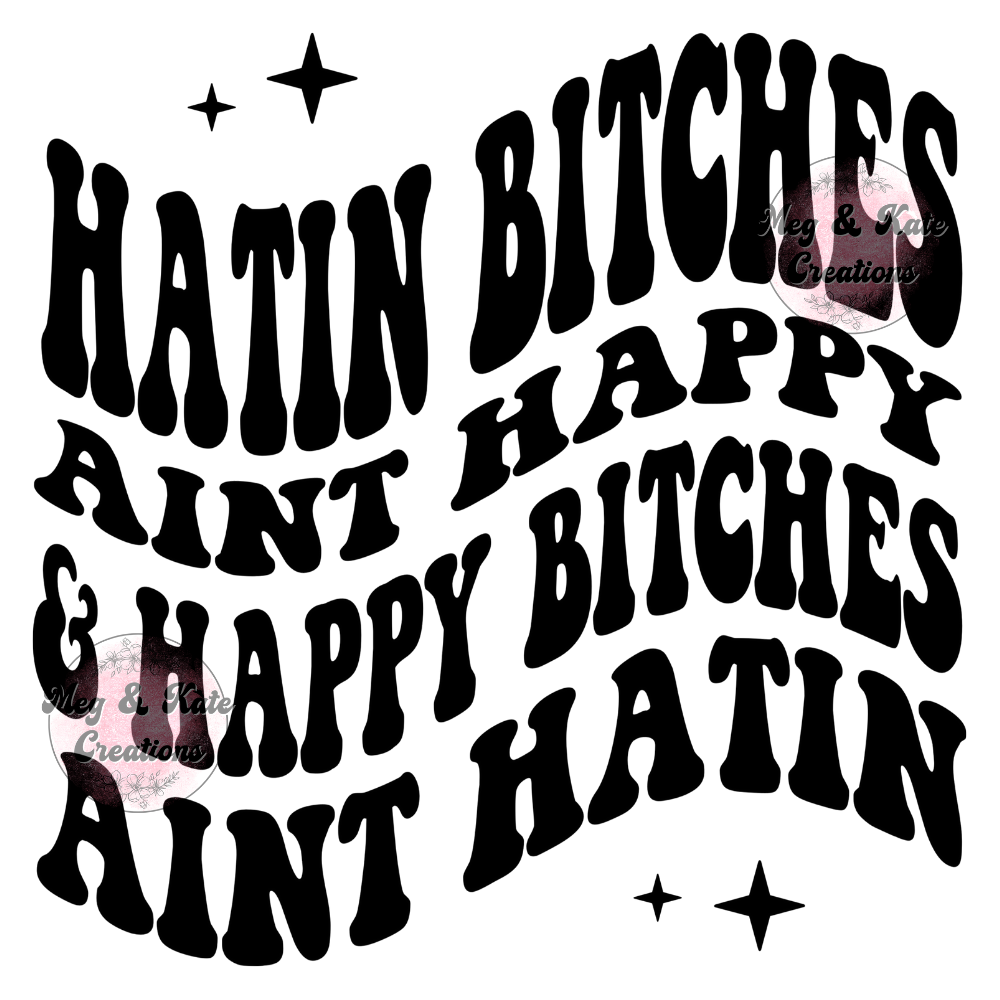 Hatin Bitches DTF TRANSFER