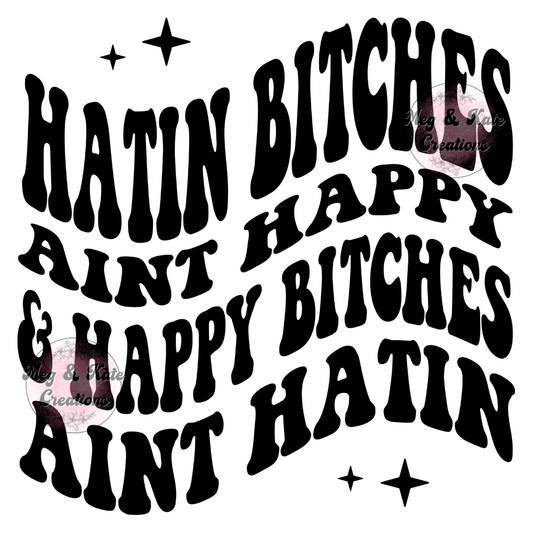Hatin Bitches DTF TRANSFER