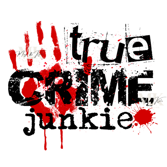 True Crime Junkie DTF TRANSFER