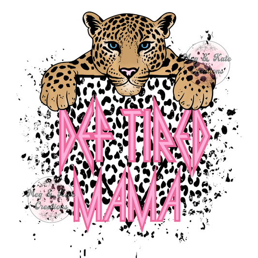 Def Tired Mama DTF TRANSFER