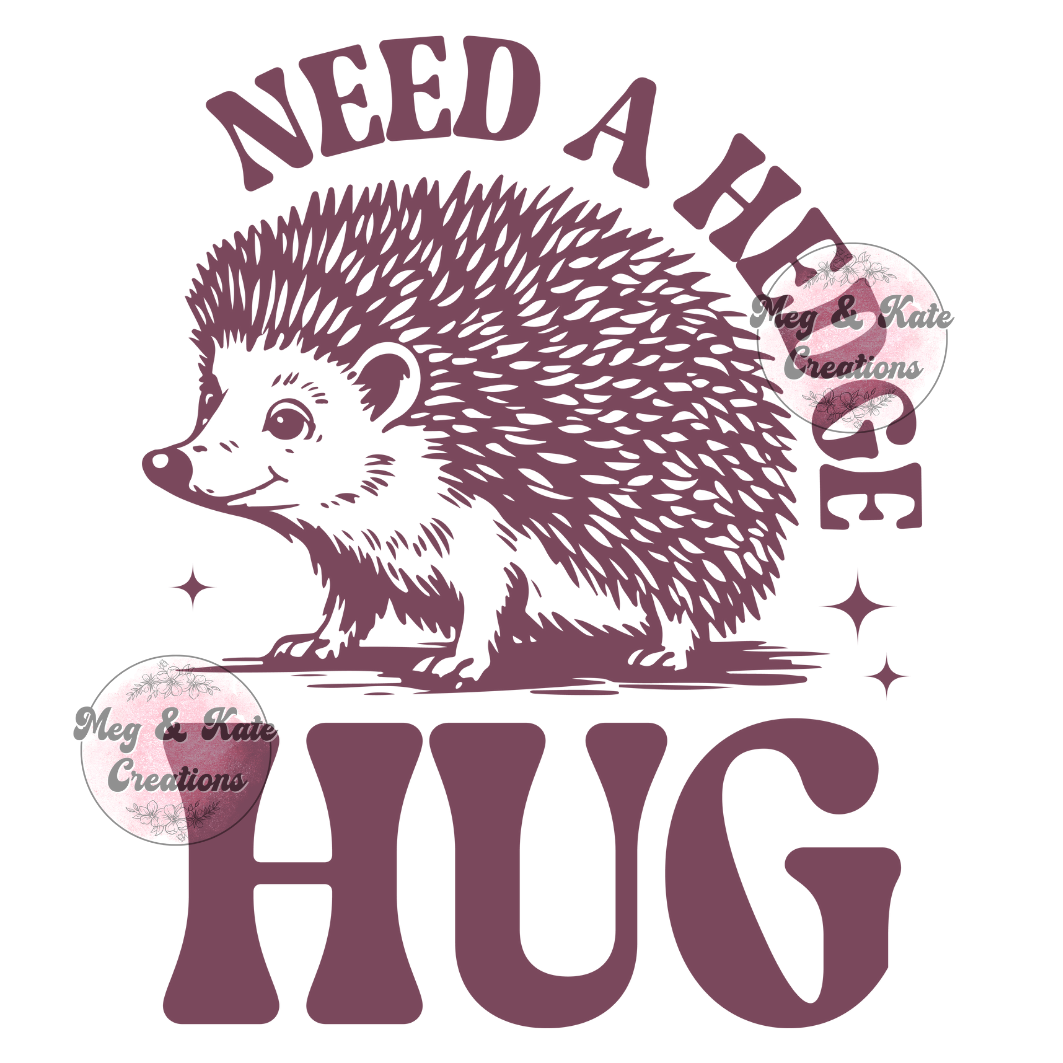 Need a Hedge Hug DTF TRANSFER