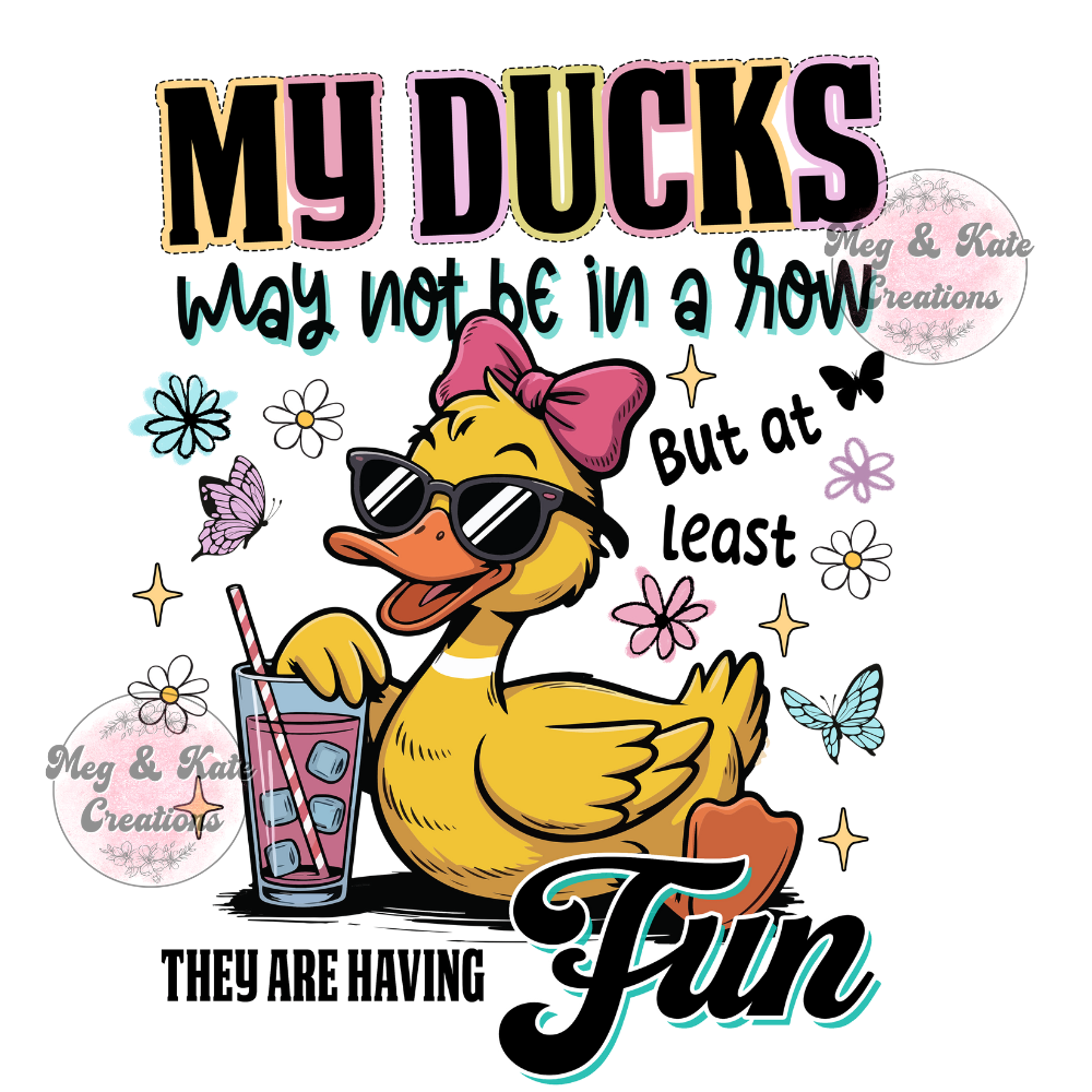 My Ducks May Not Be in a Row DTF TRANSFER