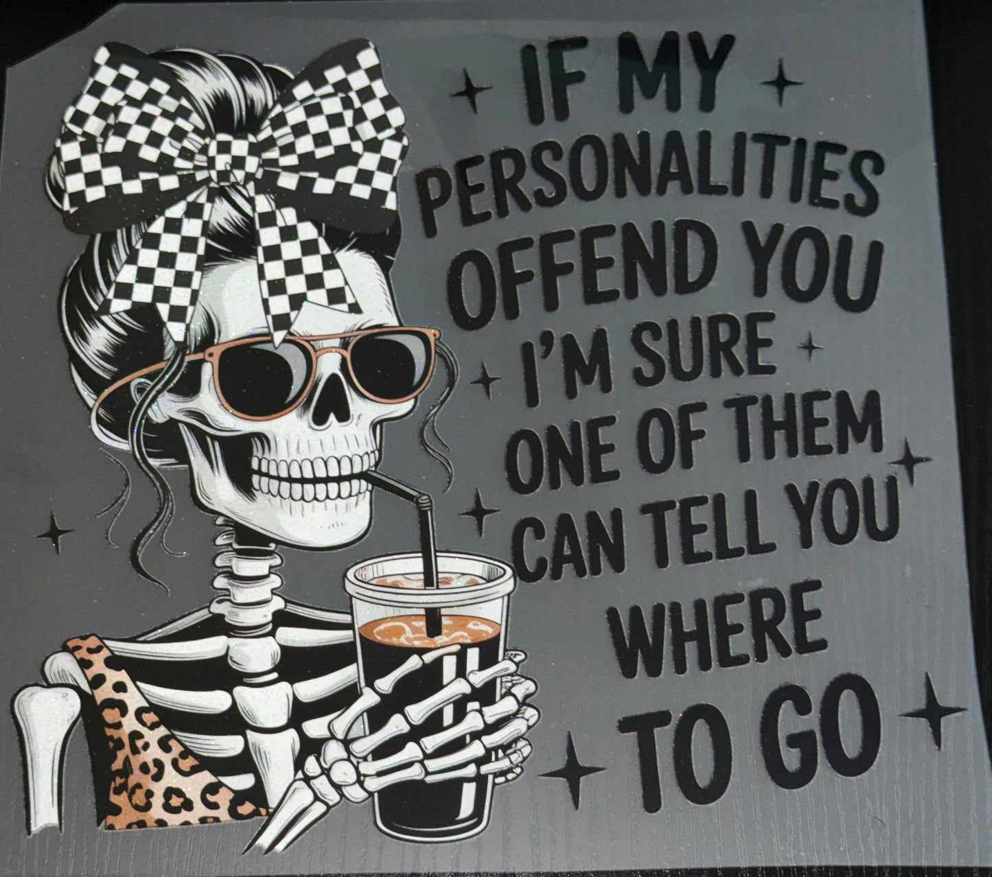 If My Personalities Offend You Glitter Screen Print