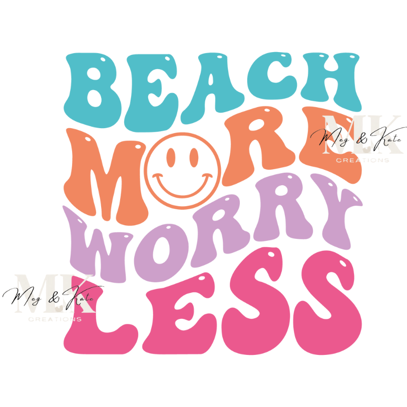 Beach More Worry Less DTF TRANSFER