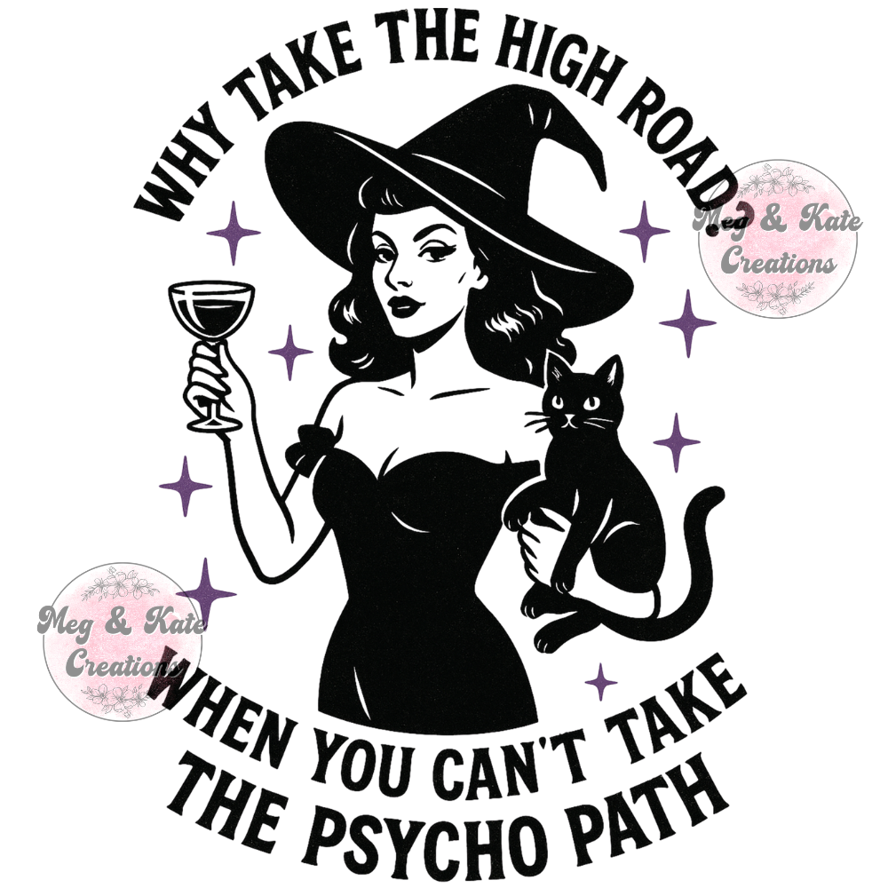 Why Take the High Road? DTF TRANSFER