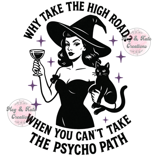 Why Take the High Road? DTF TRANSFER