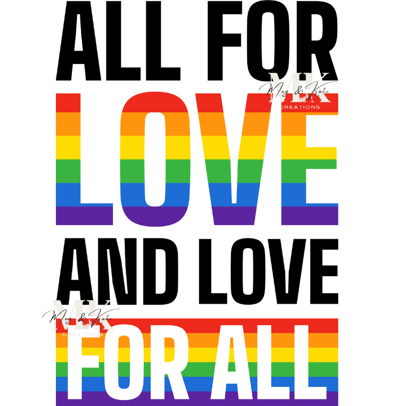 All for Love and Love for All DTF TRANSFER