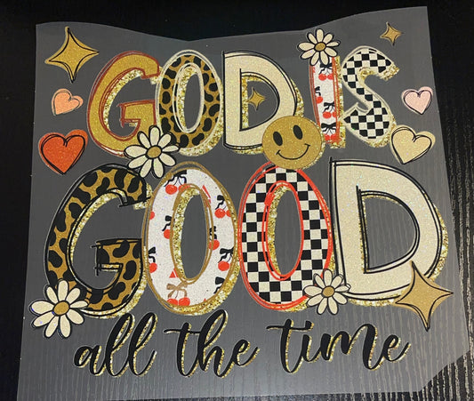 God is Good all the time Glitter Screen Print