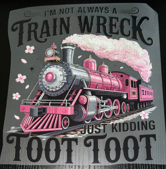 I’m Not Always A Train Wreck Glitter Screen Print