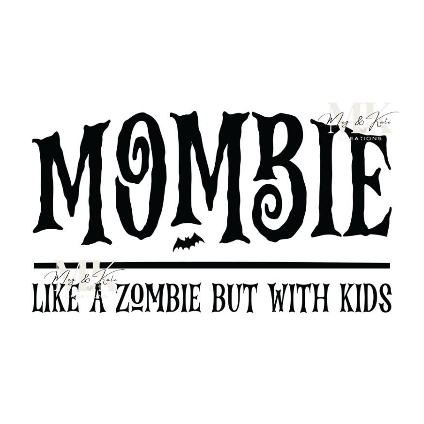 Mombie like a Zombie but with Kids DTF TRANSFER