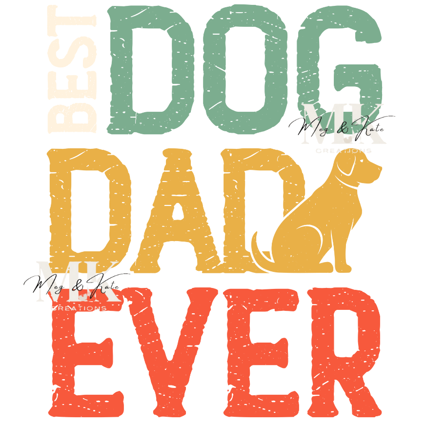 Best Dog Dad Ever DTF TRANSFER