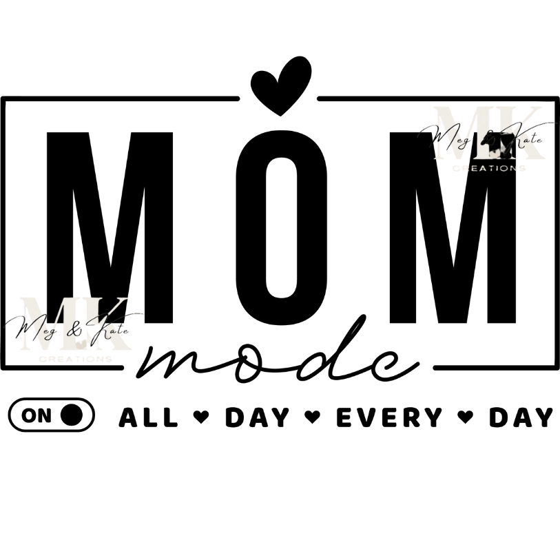Mom Mode DTF TRANSFER
