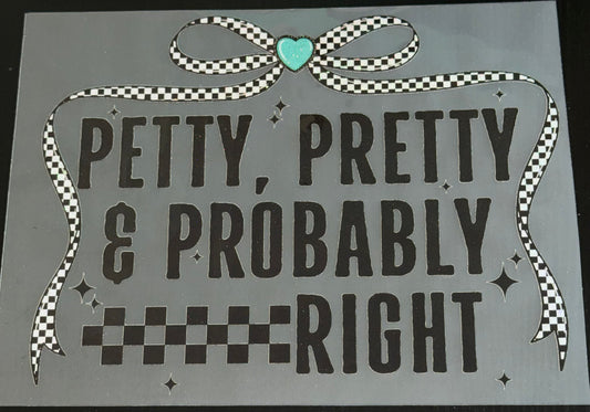 Petty, Pretty & Probably Right Glitter Screen Print