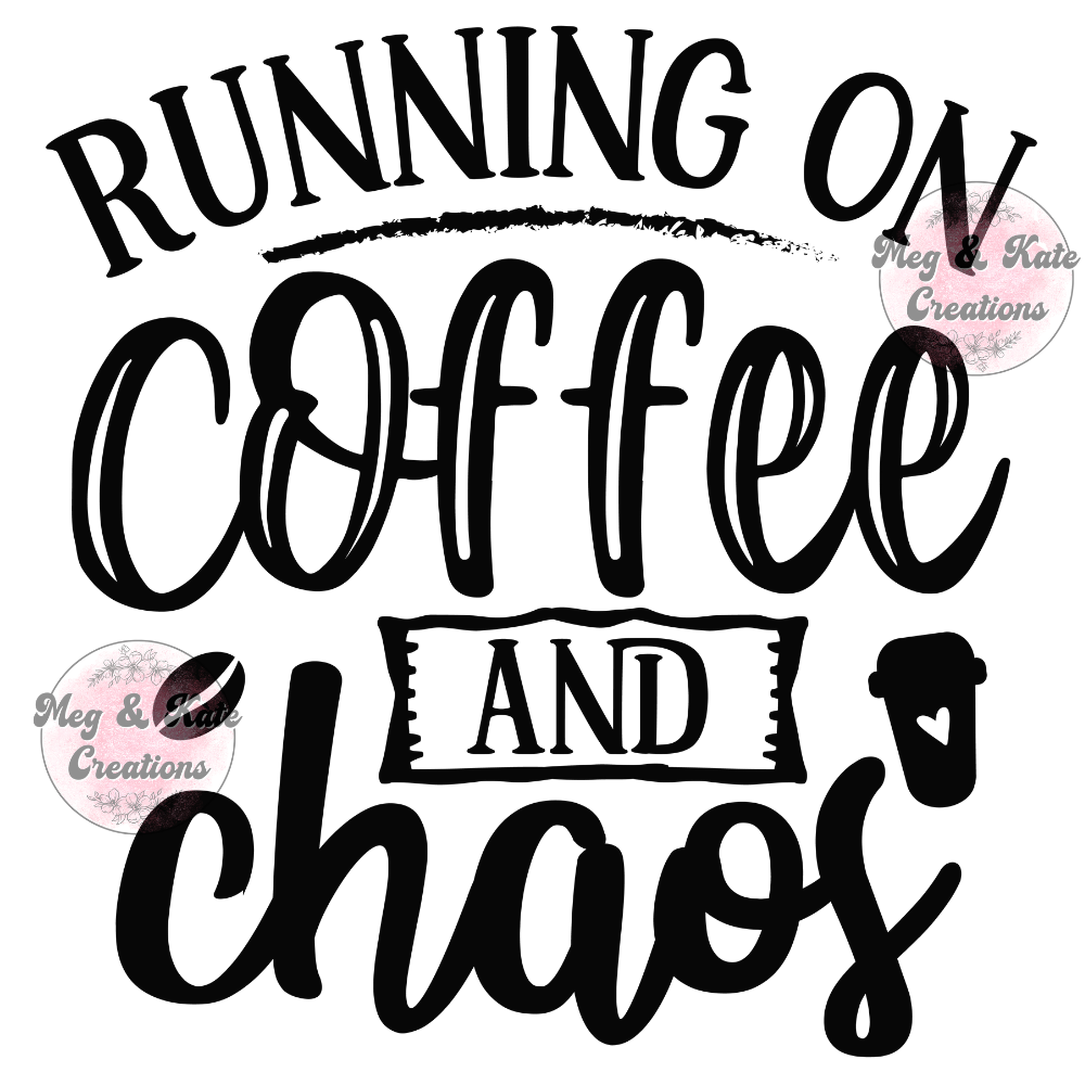 Running on Coffee and Chaos DTF TRANSFER