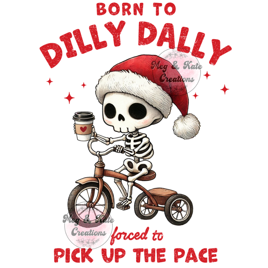 Born to Dilly Dally DTF TRANSFER