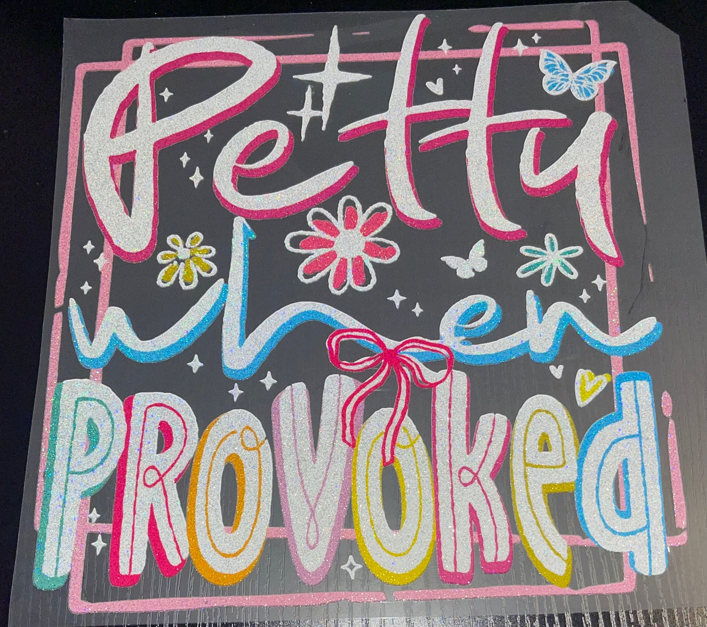 Petty When Provoked Glitter Screen Print