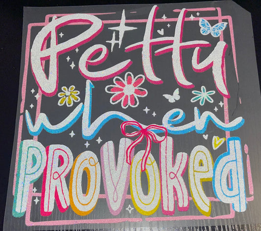 Petty When Provoked Glitter Screen Print