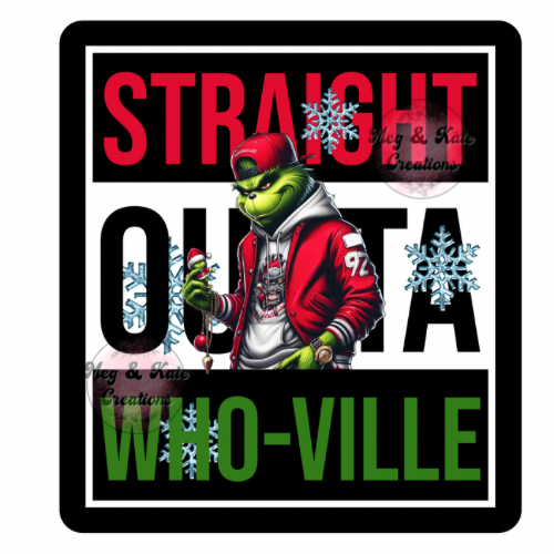 Straight Out of Who-ville DTF TRANSFER