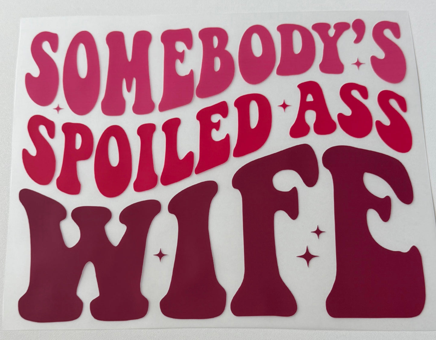 Somebody’s Spoiled Ass Wife DTF Transfer