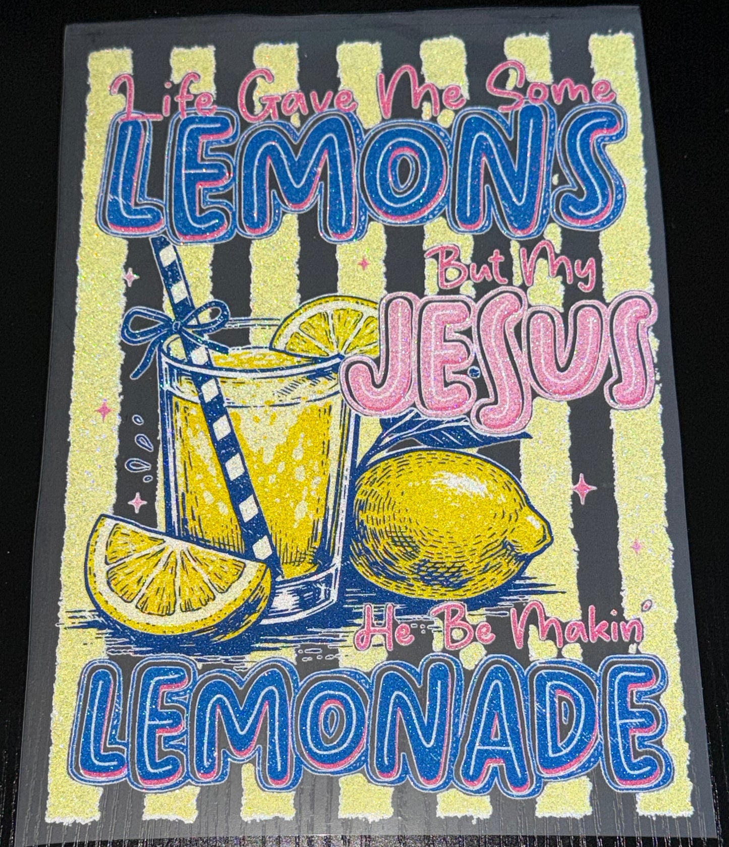 Life Gave Me Some Lemons Glitter Screen Print