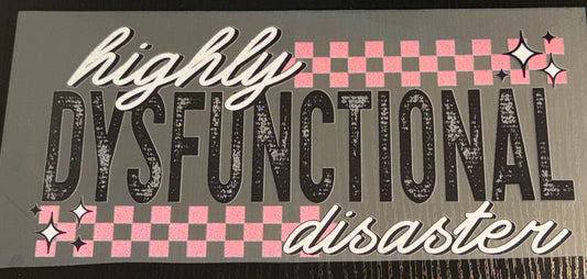 Highly Dysfunctional Disaster Glitter Screen Print