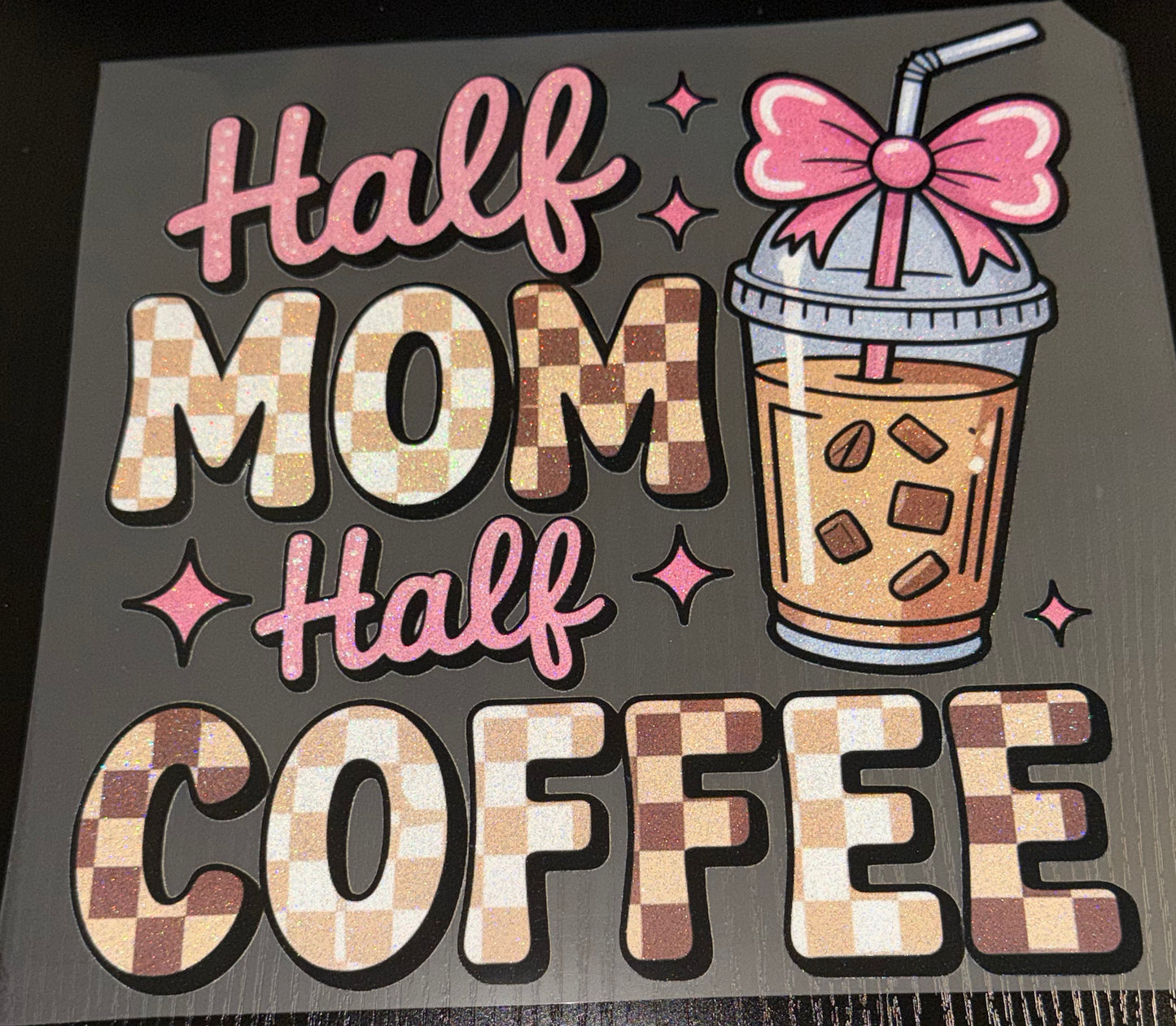 Half Mom Half Coffee Glitter Screen Print