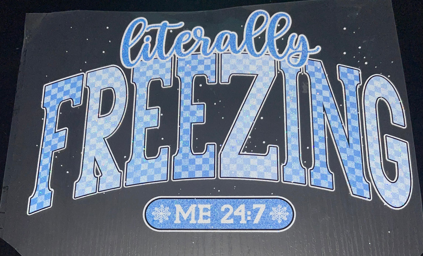 Literally Freezing Glitter Screen Print