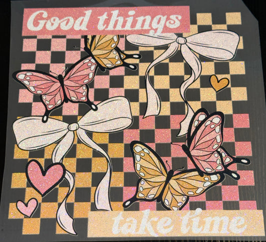 Good Things Take Time Glitter Screen Print