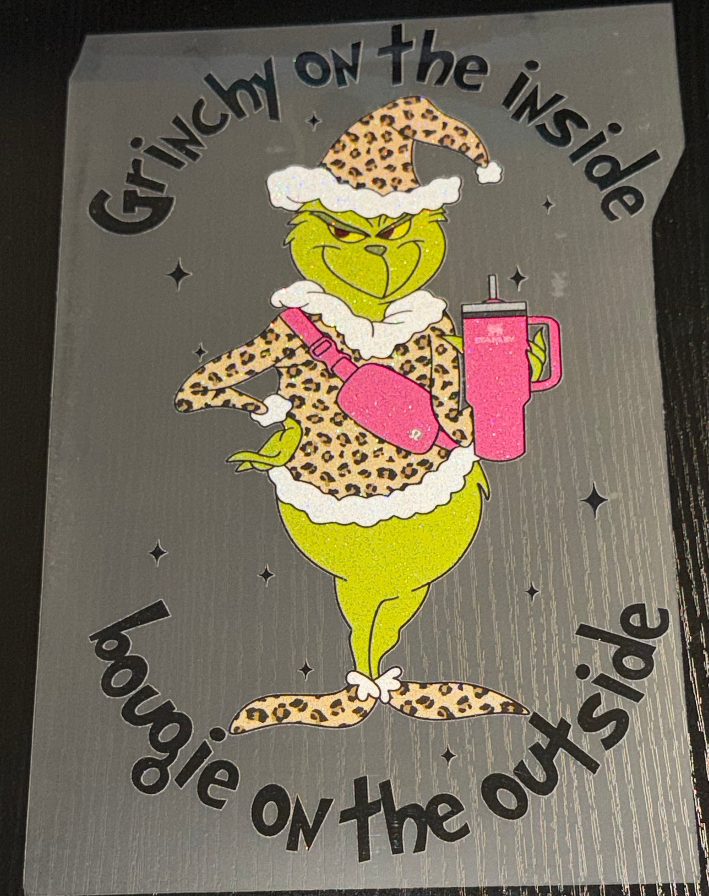 Grinchy on the Inside Bougie on the Outside Glitter Screen Print