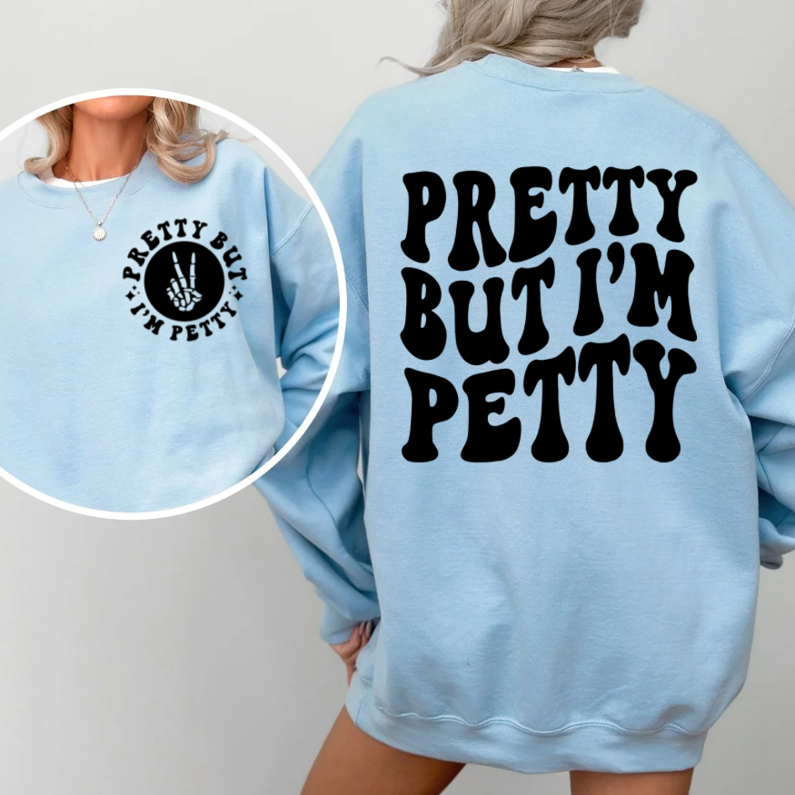 Pretty But I’m Petty