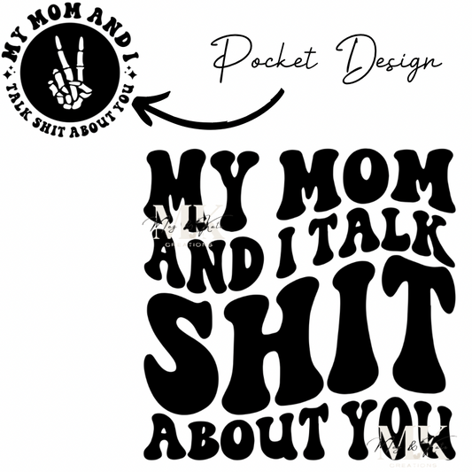 My Mom and I Talk Shit DTF TRANSFER