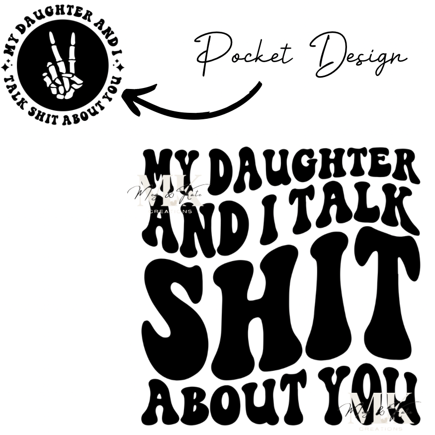 My Daughter and I Talk Shit DTF TRANSFER