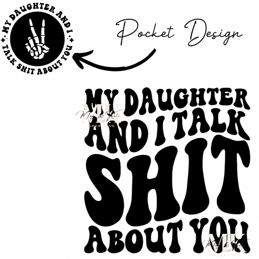 My Daughter and I Talk Shit DTF TRANSFER