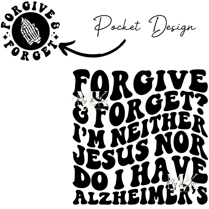 Forgive and Forget DTF TRANSFER