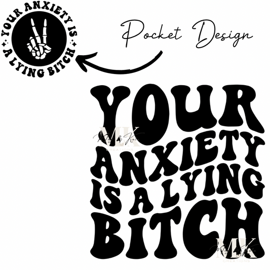 Anxiety is a Lying Bitch DTF TRANSFER