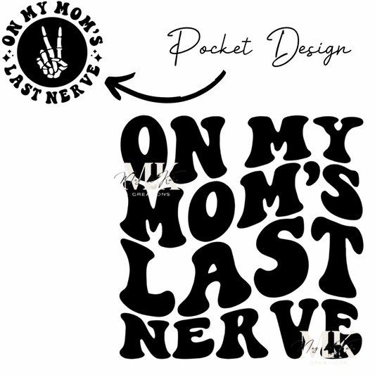 Mom’s Last Nerve DTF TRANSFER