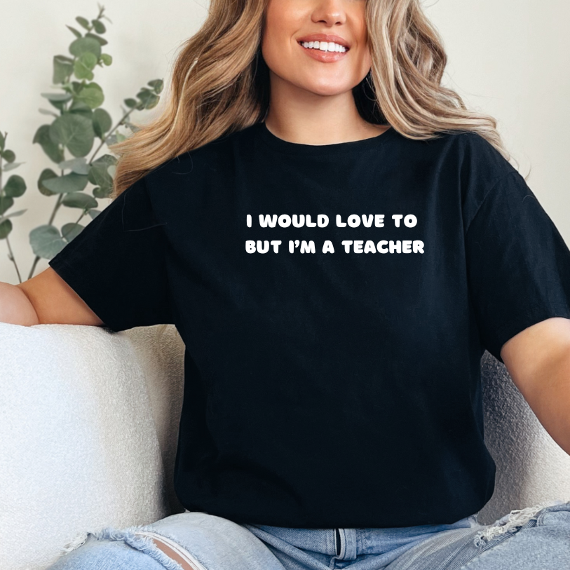 I Would Love To But.....