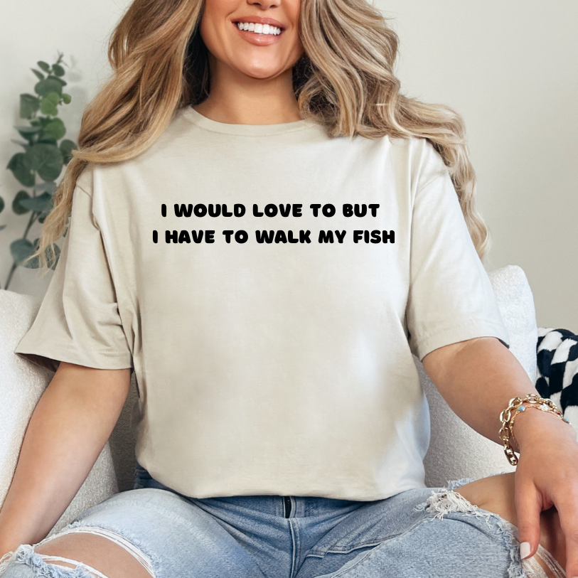 I Would Love To But.....