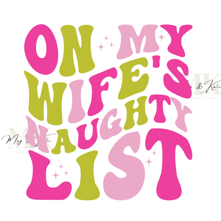 On My Wife's Naughty List DTF TRANSFER