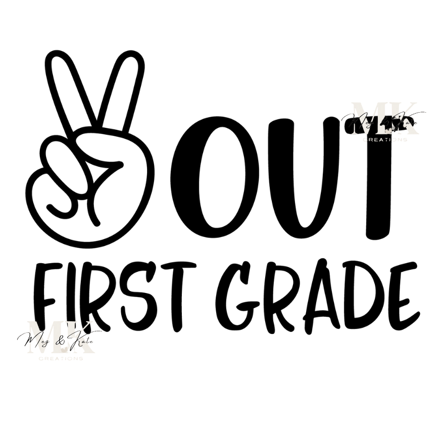 Peace Out First Grade DTF TRANSFER