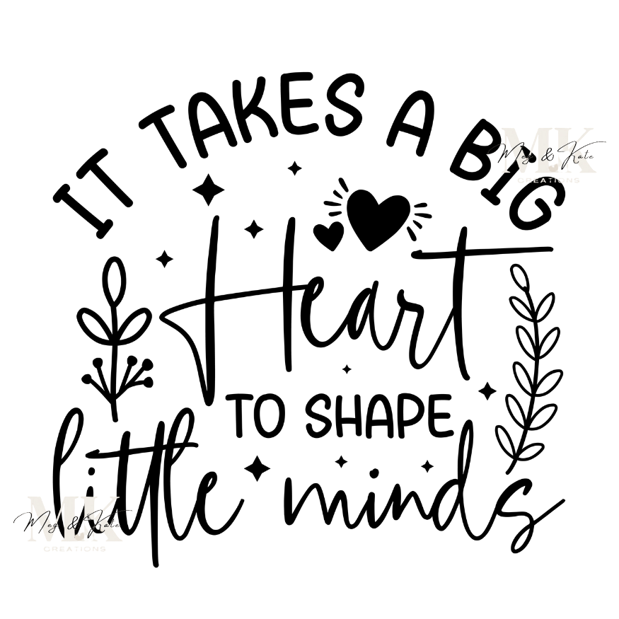 It Takes A Big Heart To Shape Little Minds #2 DTF TRANSFER